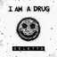 I Am a Drug - Single