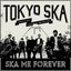 SKA ME FOREVER