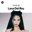 This Is Lana Del Rey