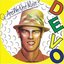 Q: Are We Not Men?  A: We Are Devo! [2008 Remaster]