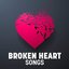 Broken Heart Songs