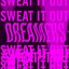 Sweat It Out