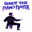 Shoot The Piano Player