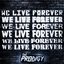 We Live Forever