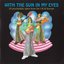 With the Sun in My Eyes - 25 Psychedelic Spins from the UK & Europe (Remastered)