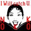 I Will catch U.