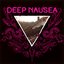 Deep Nausea