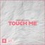 Touch Me