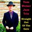 Tom Weiser Jazz Trio: Straight Out of the Gate