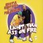 Light Your Ass On Fire-(Promo