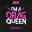 I'm a Drag Queen
