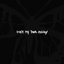 take my love away