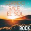 Cuando Sale El Sol: Rock