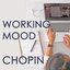 Working Mood - Chopin