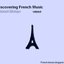 Discovering French Music volume 6