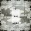 I Am Here - EP