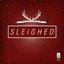 Light Organ Records Presents: Sleighed - EP