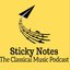 Sticky Notes: The Classical Music Podcast