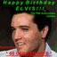 Happy Birthday Elvis - Volume 1