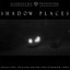 Shadow Places: Selected Tracks From The Darker Side