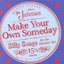 Make Your Own Someday