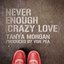 Never Enough (Crazy Love)