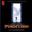 Guillermo Del Toro's Pinocchio (Music From The Netflix Film)