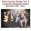 Early Country Songs, Vol. 3 (Legendary Bluegrass Artists) [Recorded 1925-1937]