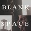 Blank Space (Originally Performed By Taylor Swift)