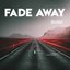 Fade Away