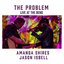 The Problem (feat. Jason Isbell) [Live at the Bend]