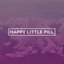 Happy Little Pill