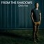 From the Shadows