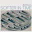 Softer In Time