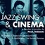 Jazz, swing & cinéma (Bandes originales de films - Versions remasterisées)