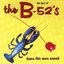 Best of the B-52's: Dance This Mess Around