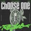 Choose One (Remix) [feat. REO]