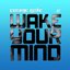 Wake Your Mind