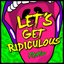 Let's Get Ridiculous - Single