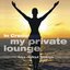 My Private Lounge: Ibiza Chillout Feelings