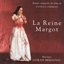 La Reine Margot