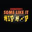 Some Like It Hip Hop
