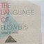 The Language Of Flowers