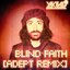 BLIND FAITH (ADEPT REMIX)