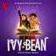Ivy + Bean (Soundtrack from the Netflix Film)