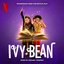 Ivy + Bean (Soundtrack from the Netflix Film)