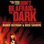 Don't Be Afraid of The Dark