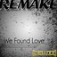 We Found Love (Rihanna feat. Calvin Harris Remake) - Deluxe Single