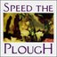 Speed The Plough