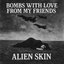 Bombs With Love From My Friends